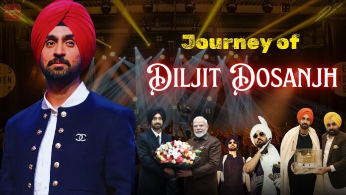 Journey of Diljit Dosanjh